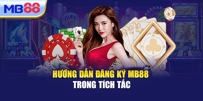 Hướng Dẫn Tham Gia MB88 Dành Cho Người Mới
